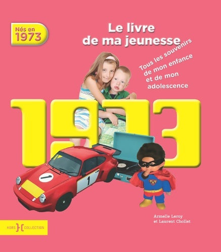 Livrenpoche : 1973 Le Livre de ma jeunesse - Laurent Chollet - Livre
