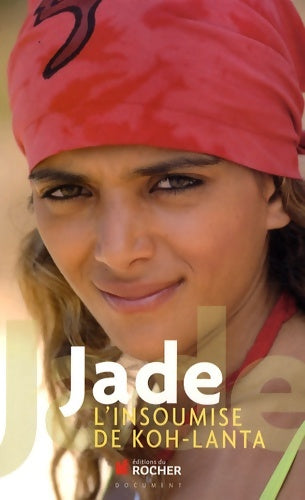 Livrenpoche : Jade l'insoumise de Koh-Lanta - Jade - Livre