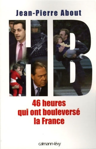 Livrenpoche : HB 46 heures qui ont bouleversé la France - Jean-Pierre About - Livre