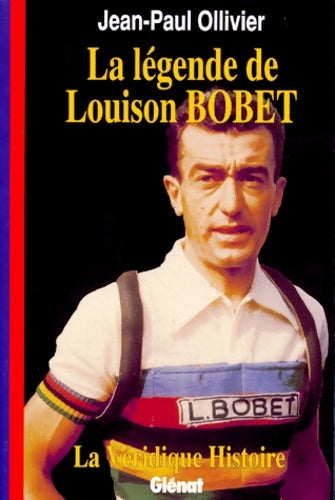 Livrenpoche : La légende de Louison Bobet - Jean-Paul Ollivier - Livre