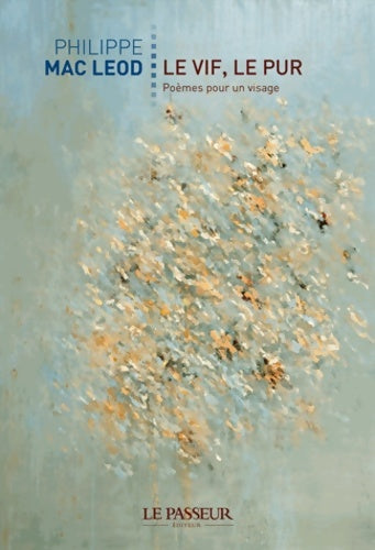 Livrenpoche : Le vif le pur - Philippe Mac Leod - Livre