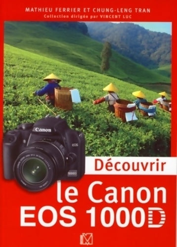 Livrenpoche : Découvrir le Canon EOS 1000D - Mathieu Ferrier - Livre