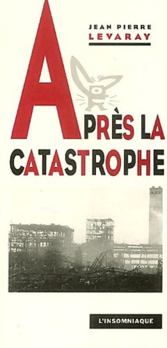 Livrenpoche : Après la catastrophe - Jean-Pierre Levaray - Livre