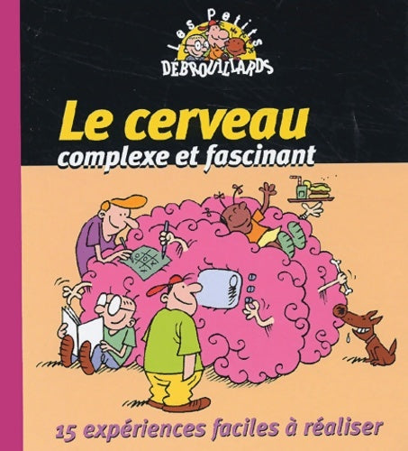 Livrenpoche : Le cerveau complexe et fascinant : 15 expériences faciles à réaliser - Collectif - Livre