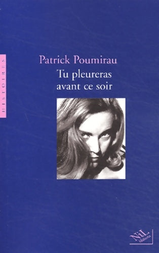 Livrenpoche : Tu pleureras avant ce soir - Patrick Poumirau - Livre