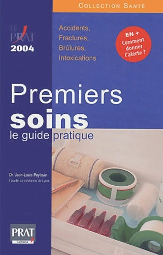 Livrenpoche : Premiers soins : Le guide pratique 2004 - Jean-Louis Peytavin - Livre