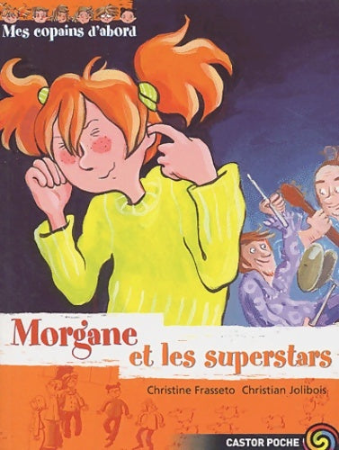 Livrenpoche : Mes copains d'abord Tome VII : Morgane et les superstars - Christine Frassetto - Livre