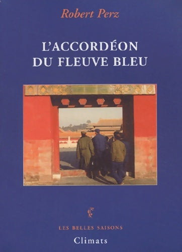 Livrenpoche : L'accordéon du fleuve bleu - Robert Perz - Livre