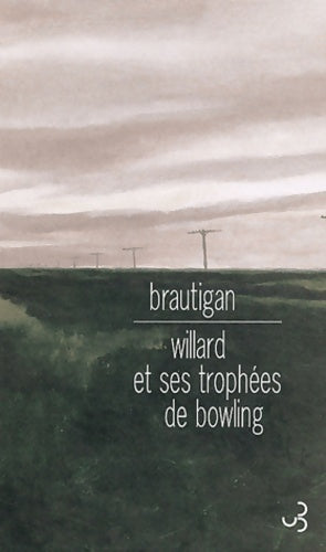 Livrenpoche : Willard et ses trophées de bowling - Richard Brautigan - Livre