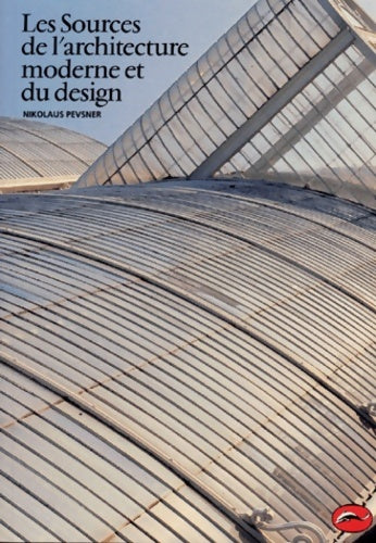 Livrenpoche : Les Sources de l'architecture moderne et du design - Nikolaus Pevsner - Livre