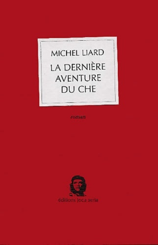 Livrenpoche : La dernière aventure du che - Michel Liard - Livre