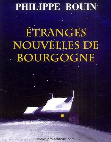 Livrenpoche : étranges nouvelles de Bourgogne - Philippe Bouin - Livre