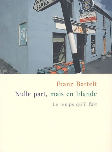 Livrenpoche : Nulle part mais en Irlande - Franz Bartelt - Livre