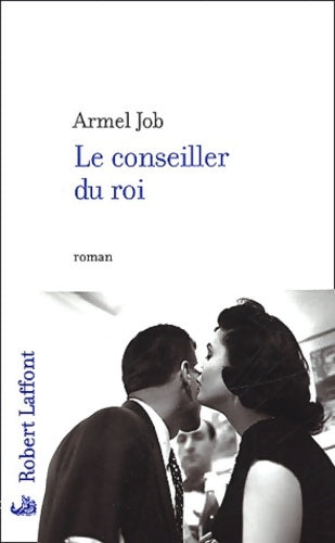 Livrenpoche : Le conseiller du roi - Armel Job - Livre