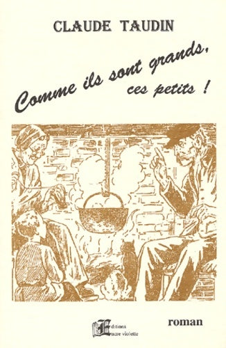 Livrenpoche : Comme ils sont grands ces petits ! : Coma son beus quilhs petits ! - Claude Taudin - Livre