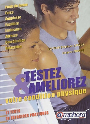 Livrenpoche : Testez et améliorez votre condition physique : 17 tests et 70 exercices pratiques - Docteur Stéphane Cascua - Livre