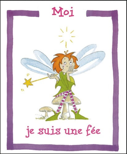 Livrenpoche : Moi je suis une fée - Ghislaine Descamps - Livre