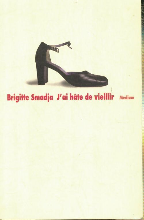 Livrenpoche : J'ai hâte de vieillir - Brigitte Smadja - Livre