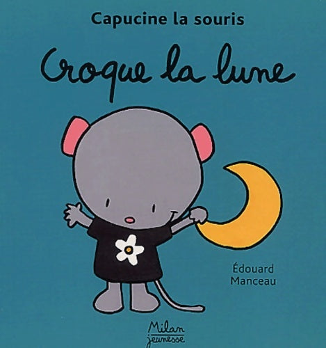 Livrenpoche : Croque la lune - Edouard Manceau - Livre