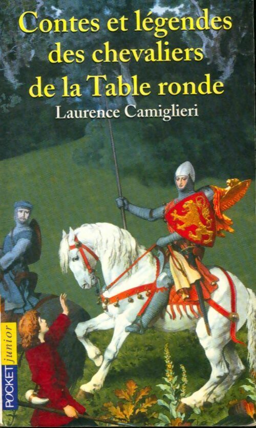 Livrenpoche : Contes et légendes des chevaliers de la table ronde - Laurence Camiglieri - Livre