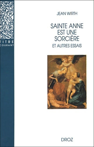 Livrenpoche : Saint anne est une sorcière et autres essais - Jean Wirth - Livre