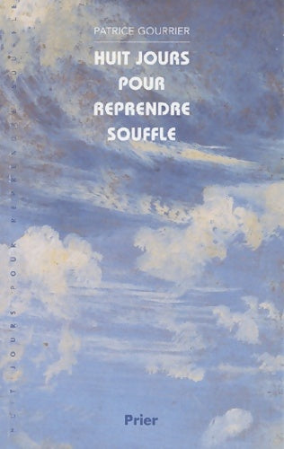 Livrenpoche : Huit jours pour reprendre souffle - Patrice Gourrier - Livre