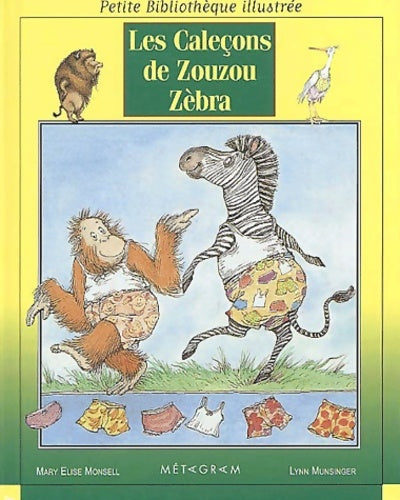 Livrenpoche : Les caleçons de zouzou zebra - Mary Elise Monsell - Livre