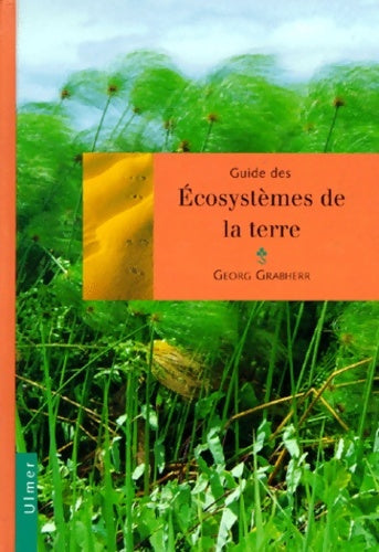 Livrenpoche : Guide des ecosystemes de la terre - Georg Grabherr - Livre