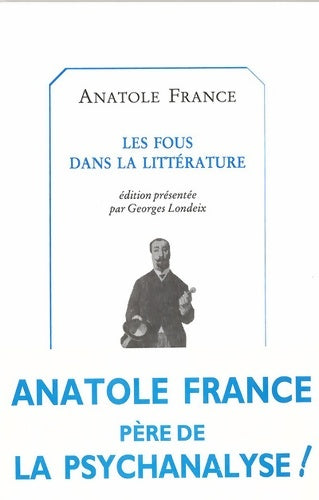 Livrenpoche : Les Fous dans la littérature - Anatole France - Livre