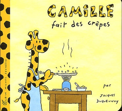 Livrenpoche : Camille fait des crêpes - Jacques Duquennoy - Livre