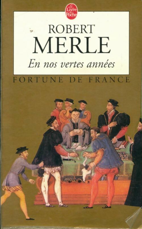 Livrenpoche : Fortune de France Tome II : En nos vertes années - Robert Merle - Livre