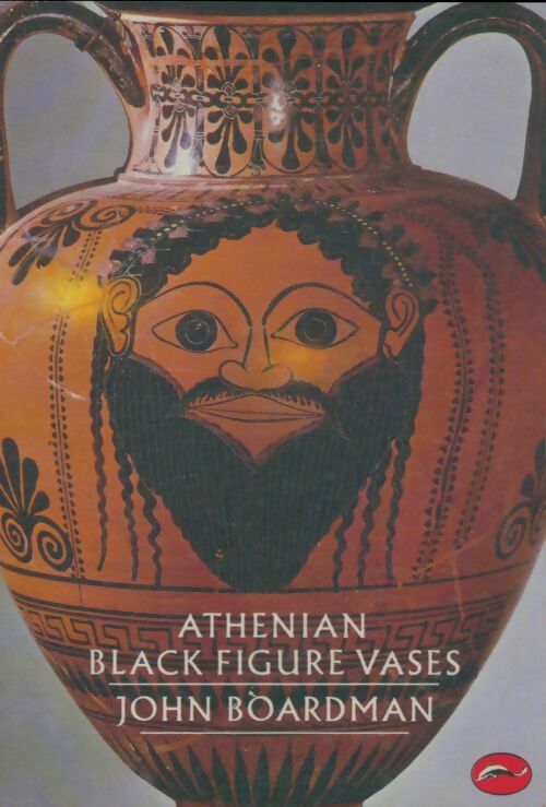 Livrenpoche : Athenian Black Figure Vases - John Boardman - Livre