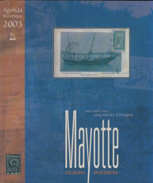 Livrenpoche : Mayotte agenda historique 2003 - Collectif - Livre