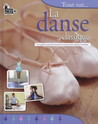 Livrenpoche : Tout sur... La danse classique - Jane Hackett - Livre