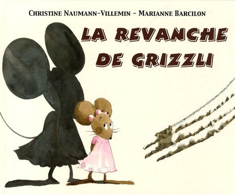 Livrenpoche : Revanche de grizzli (la) - Christine Naumann-Villemin - Livre