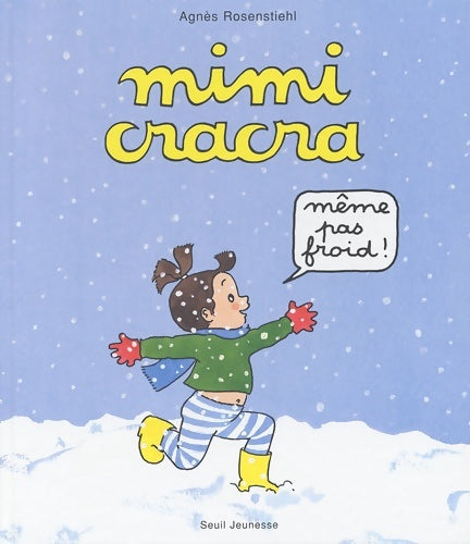 Livrenpoche : Mimi cracra même pas froid - Agnès Rosenstiehl - Livre