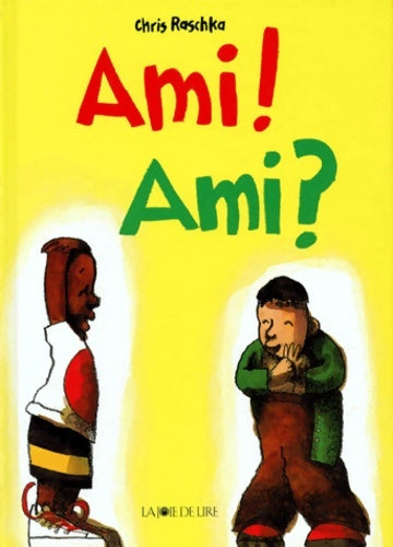Livrenpoche : Ami ! ami ? - Chris Raschka - Livre
