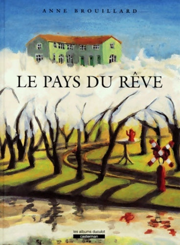 Livrenpoche : Pays du rêve (le) - Brouillard Anne - Livre