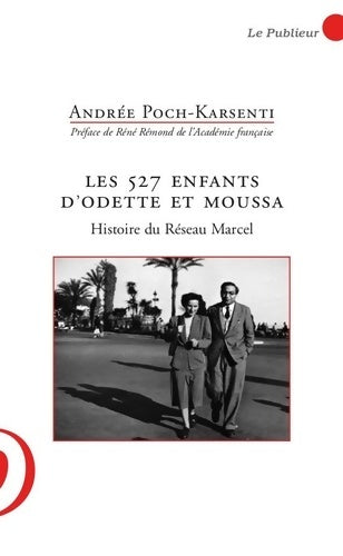 Livrenpoche : Les 527 enfants d'Odette et Moussa : Histoire du réseau Marcel - Andree Poch-karsenti - Livre