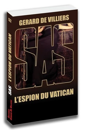 Livrenpoche : SAS 132 L'espion du Vatican - Gérard De Villiers - Livre