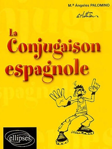 Livrenpoche : La conjugaison espagnole - Ángeles Palomino - Livre