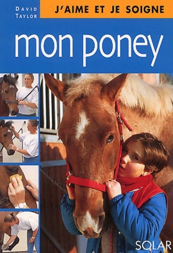 Livrenpoche : J'aime et je soigne mon poney - David Taylor - Livre