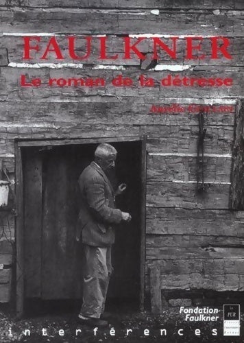 Livrenpoche : Faulkner le roman de la detresse - Pur - Livre