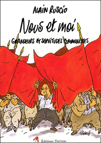 Livrenpoche : Nous et moi : Grandeurs et servitudes communistes - Alain Ruscio - Livre