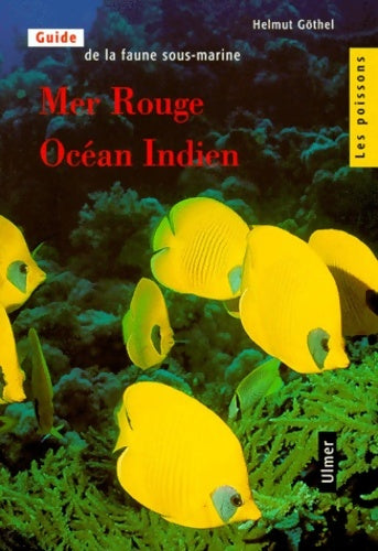 Livrenpoche : Guide de la faune sous-marine : Mer Rouge Océan Indien - Helmut Gothel - Livre