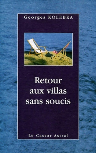 Livrenpoche : Retour aux villas sans soucis - Georges Kolebka - Livre