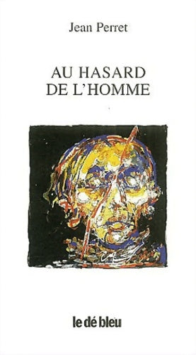 Livrenpoche : Au hasard de l'homme - Jean Perret - Livre