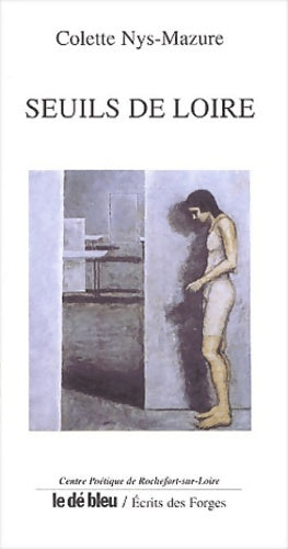 Livrenpoche : Seuils de Loire - Colette Nys-Mazure - Livre