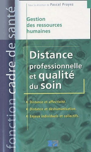 Livrenpoche : Distance professionnelle et qualité du soin - Pascal Prayez - Livre