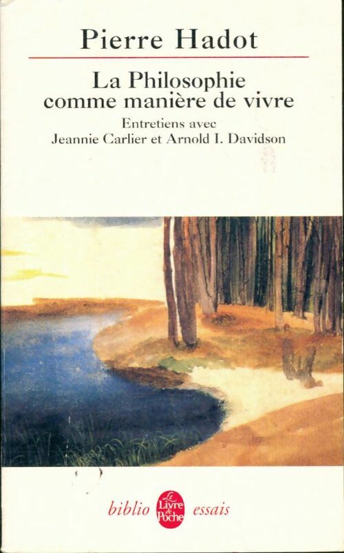 Livrenpoche : La philosophie comme manière de vivre - Pierre Hadot - Livre
